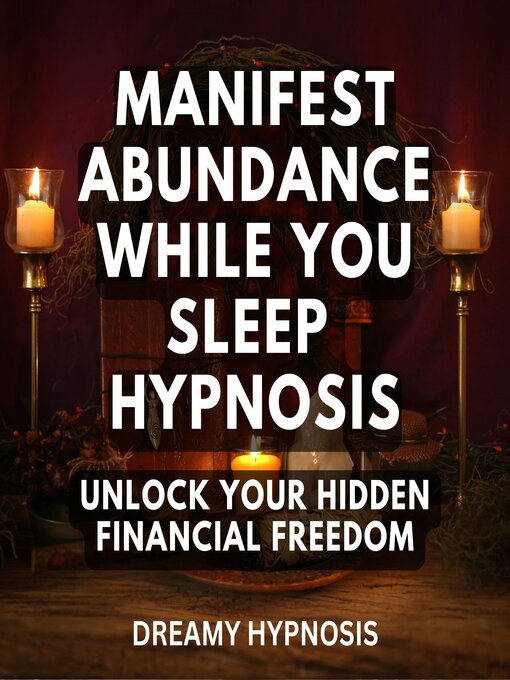Cover image for Manifest Abundance While You Sleep Hypnosis